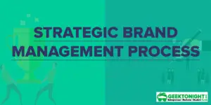 Read more about the article 4 Steps of Strategic Brand Management Process