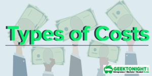 Read more about the article Types of Costs